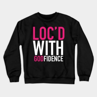 Locd With Godfidence Locs Crewneck Sweatshirt